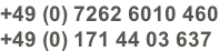 +49 (0) 7262 6010 460 +49 (0) 171 44 03 637